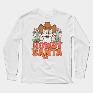 Howdy Santa Western Cowboy Santa Christmas Gift Long Sleeve T-Shirt